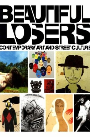 Cover of Beautiful Losers - Contemporary Art,Skateboarding & Street Culture