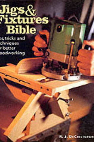 Cover of The Jigs and Fixtures Bible