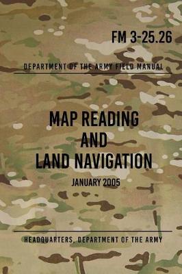 Book cover for FM 3-25.26 Map Reading and Land Navigation