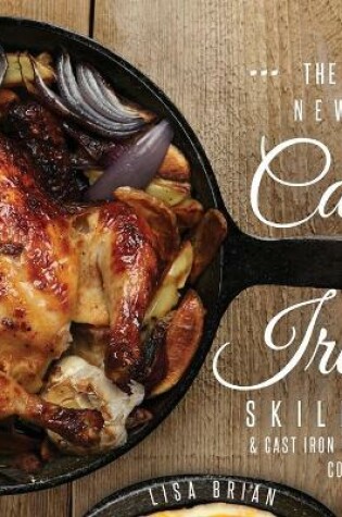 Cover of The New Cast Iron Skillet and Cast Iron Griddle Cookbook