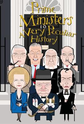 Book cover for British Prime Ministers, A Very Peculiar History