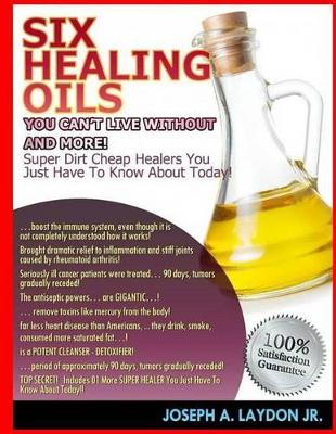 Book cover for Six Healing Oils You Can't Live Without And More!