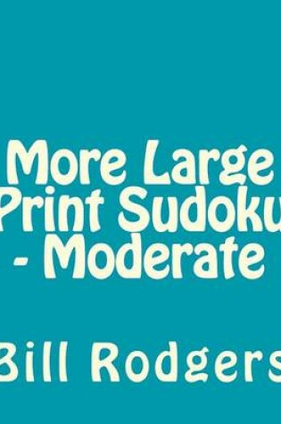 Cover of More Large Print Sudoku - Moderate