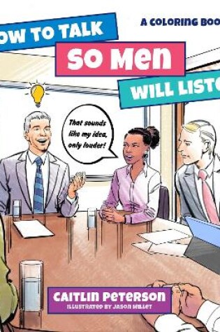 Cover of How to Talk So Men Will Listen