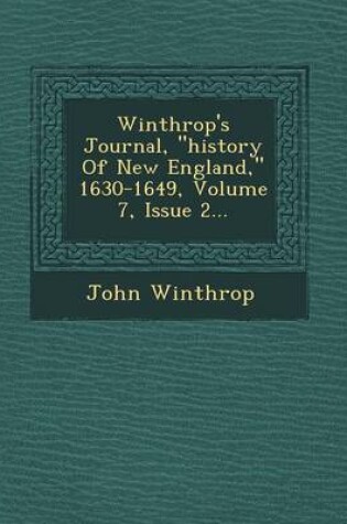 Cover of Winthrop's Journal, History of New England, 1630-1649, Volume 7, Issue 2...