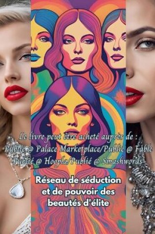 Cover of Réseau de séduction et de pouvoir des beautés d'élite