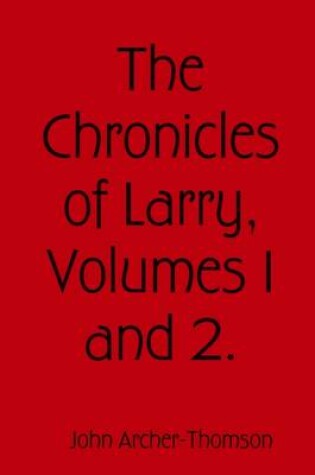 Cover of The Chronicles of Larry, Volumes 1 and 2.