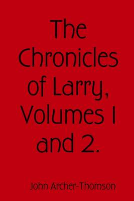 Book cover for The Chronicles of Larry, Volumes 1 and 2.