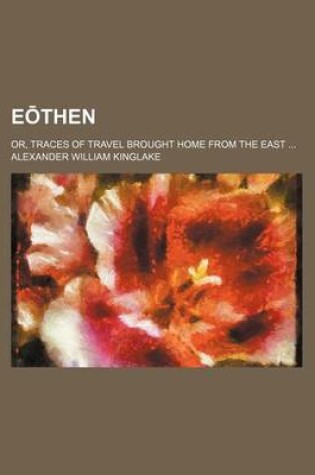 Cover of E Then; Or, Traces of Travel Brought Home from the East