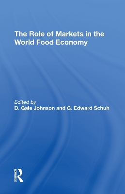 Book cover for The Role Of Markets In The World Food Economy