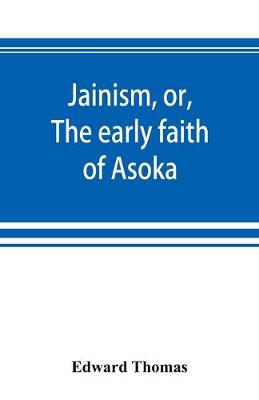 Book cover for Jainism, or, The early faith of Asoka