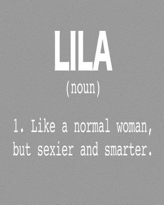 Book cover for Lila (Noun) 1. Like a Normal Woman, But Sexier and Smarter.