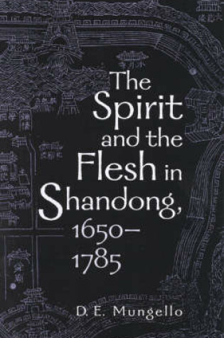 Cover of The Spirit and the Flesh in Shandong, 1650-1785