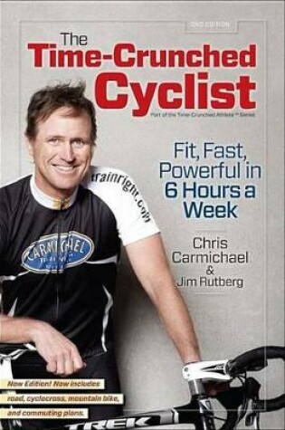 Cover of The Time-Crunched Cyclist, 2nd Ed.