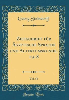 Book cover for Zeitschrift Für Ägyptische Sprache Und Altertumskunde, 1918, Vol. 55 (Classic Reprint)