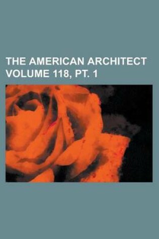 Cover of The American Architect Volume 118, PT. 1