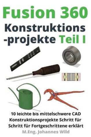 Cover of Fusion 360 Konstruktionsprojekte Teil 1