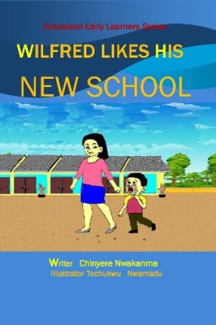 Cover of Wilfred  likes  his  new  school