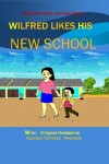 Book cover for Wilfred  likes  his  new  school