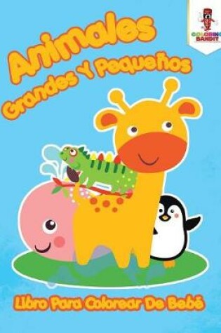 Cover of Animales Grandes Y Pequeños