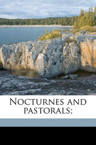 Cover of Nocturnes and Pastorals;