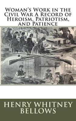 Book cover for Woman's Work in the Civil War a Record of Heroism, Patriotism, and Patience