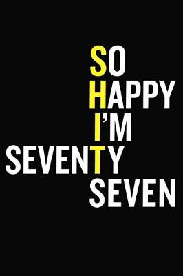 Book cover for So Happy I'm Seventy Seven