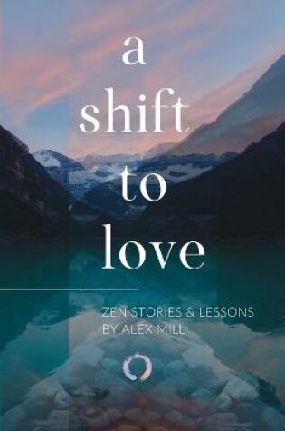 Cover of A Shift to Love