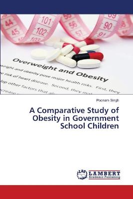 Book cover for A Comparative Study of Obesity in Government School Children