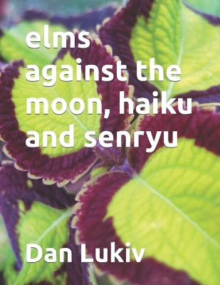 Book cover for elms against the moon, haiku and senryu