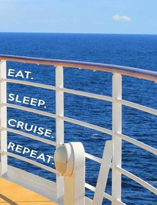 Book cover for Eat. Sleep. Cruise. Repeat.