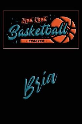 Book cover for Live Love Basketball Forever Bria