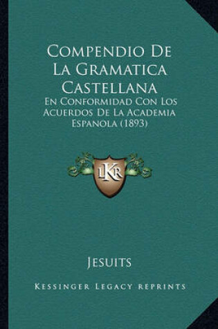 Cover of Compendio de La Gramatica Castellana