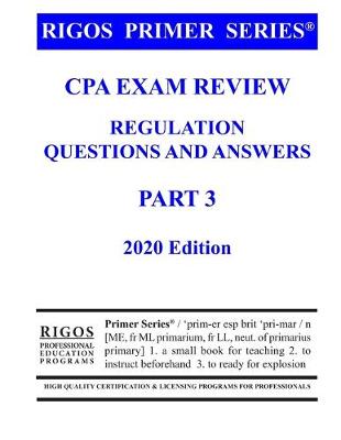 Book cover for Rigos Primer Series CPA Exam Review - Regulation Questions and Answers