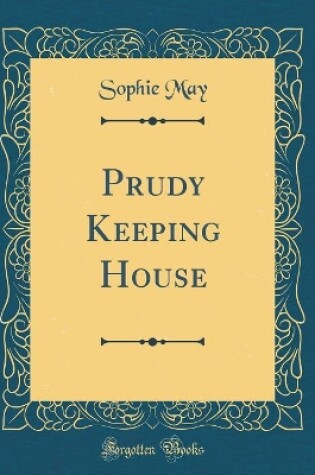 Cover of Prudy Keeping House (Classic Reprint)