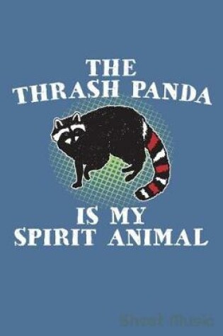 Cover of The Thrash Panda Is My Spirit Animal Sheet Music