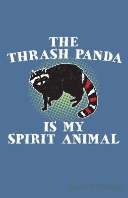 Book cover for The Thrash Panda Is My Spirit Animal Sheet Music