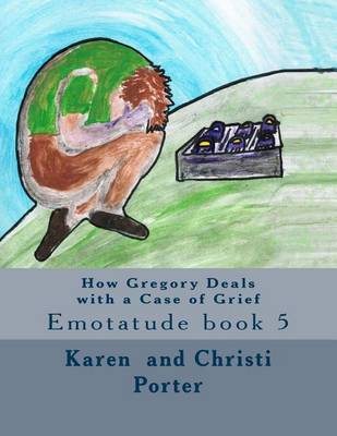 Cover of How Gregory Deals with a Case of Grief