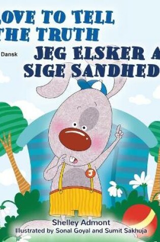 Cover of I Love to Tell the Truth (English Danish Bilingual Book for Kids)