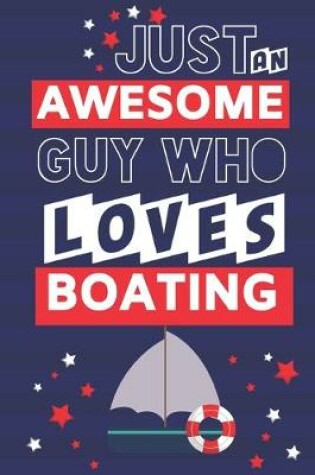 Cover of Just an Awesome Guy Who Loves Boating