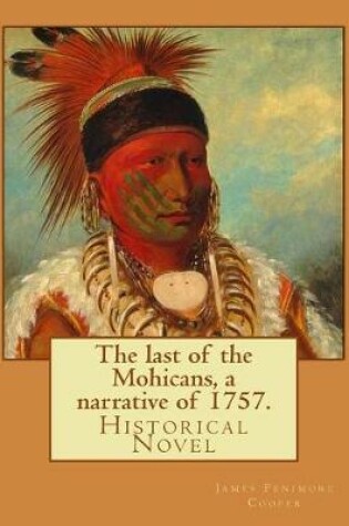 Cover of The last of the Mohicans, a narrative of 1757. By