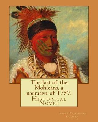 Book cover for The last of the Mohicans, a narrative of 1757. By