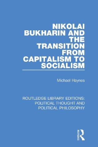 Cover of Nikolai Bukharin and the Transition from Capitalism to Socialism