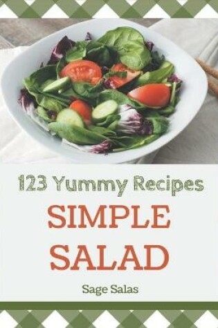 Cover of 123 Yummy Simple Salad Recipes