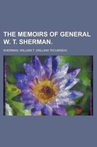 Cover of The Memoirs of General W. T. Sherman, Volume I., Part 1