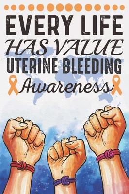 Book cover for Every Life Has Value Uterine Bleeding Awareness