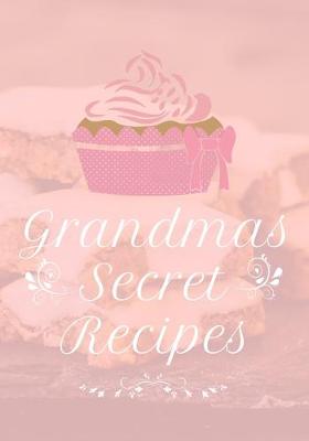 Book cover for Grandmas Secret Recipes