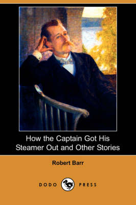 Book cover for How the Captain Got His Steamer Out and Other Stories (Dodo Press)