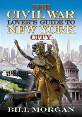 Book cover for The Civil War Lover's Guide to New York City