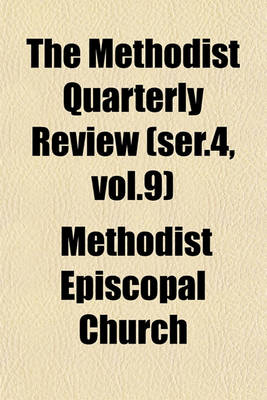 Book cover for The Methodist Quarterly Review (Ser.4, Vol.9)